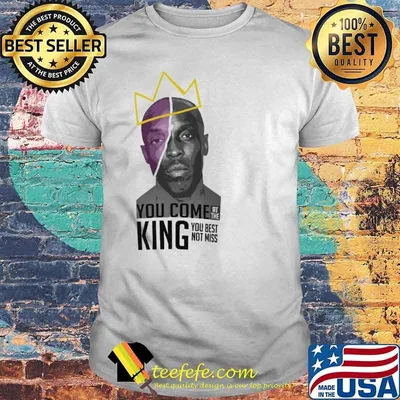 Omar Little you come at the king you best not miss shirt