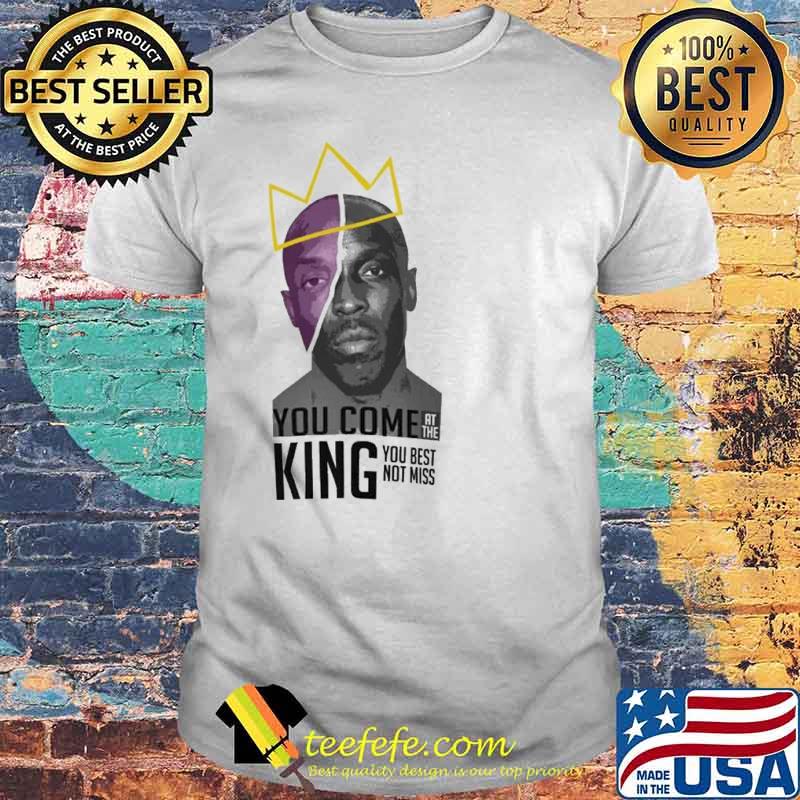 Omar Little you come at the king you best not miss shirt Omar Little you come at the king you best not miss shirt