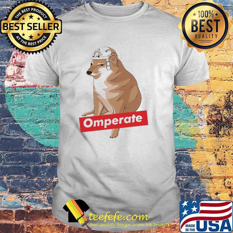 Omperate Cheems Dog shirt Omperate Cheems Dog shirt