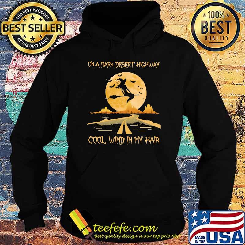 On a dark desert highway cool wind in my hair witch halloween s Hoodie On a dark desert highway cool wind in my hair witch halloween s Hoodie