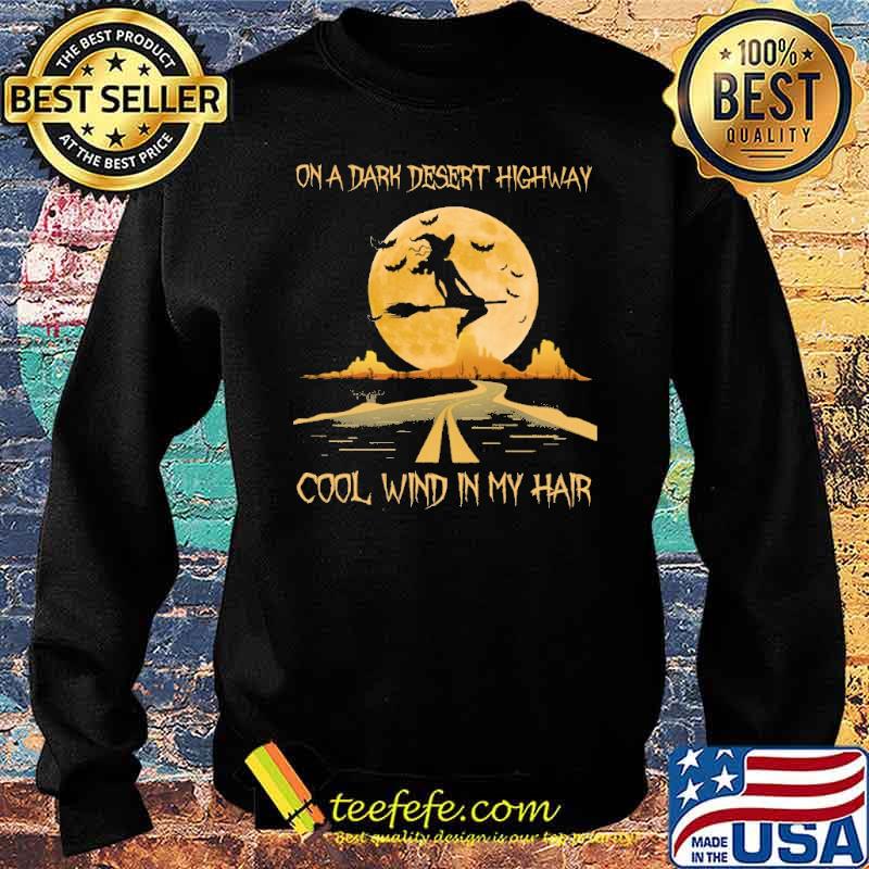 On a dark desert highway cool wind in my hair witch halloween s Sweater On a dark desert highway cool wind in my hair witch halloween s Sweater