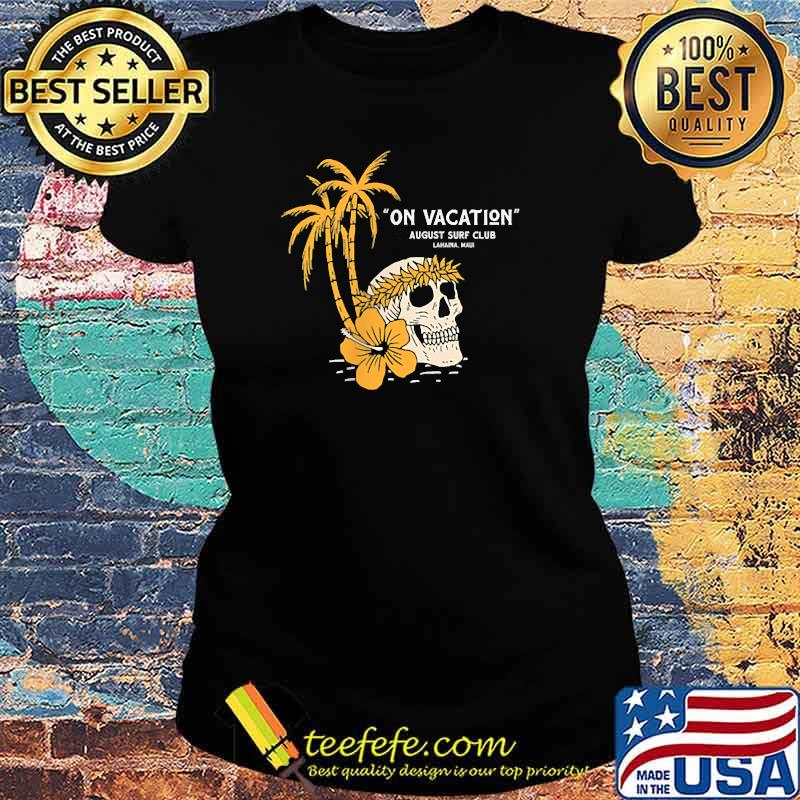 On Vacation Tee T-Shirt Ladies tee On Vacation Tee T-Shirt Ladies tee