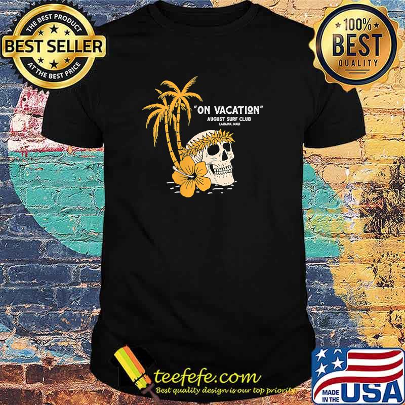 On Vacation Tee T-Shirt On Vacation Tee T-Shirt