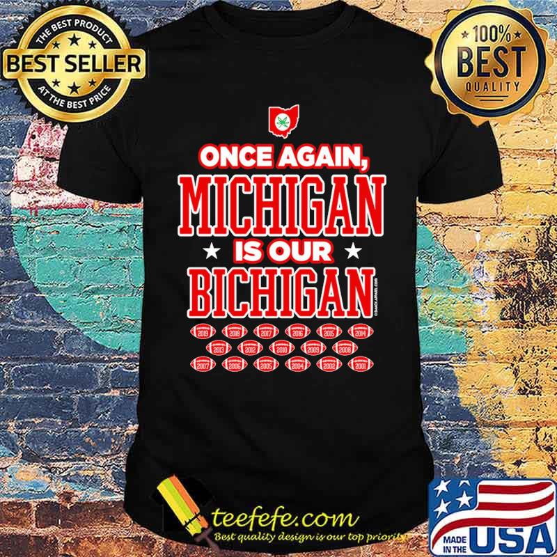 Once Again Michigan is Our Bichigan Shirt