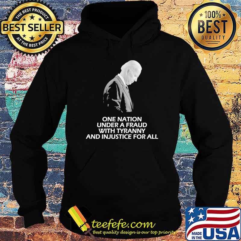 One nation under a fraud with tyranny and injustice for all biden s Hoodie One nation under a fraud with tyranny and injustice for all biden s Hoodie