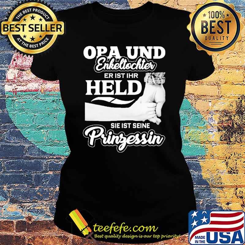 Opa und enkeltochter er ist ihr held prinfessin s Ladies tee Opa und enkeltochter er ist ihr held prinfessin s Ladies tee