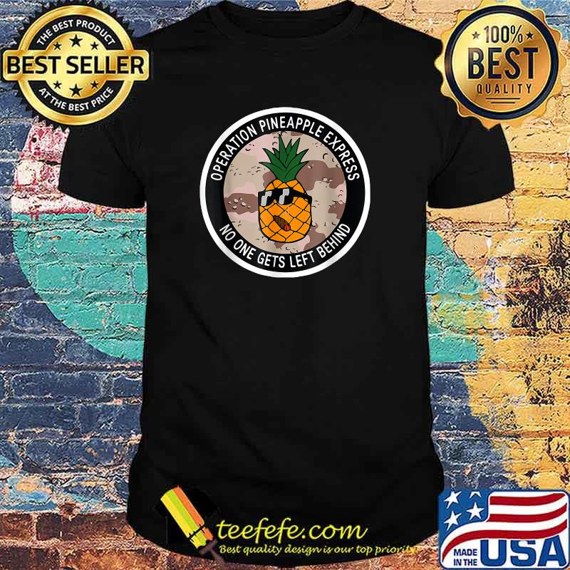 Operation Pineapple Express T-Shirt Operation Pineapple Express T-Shirt
