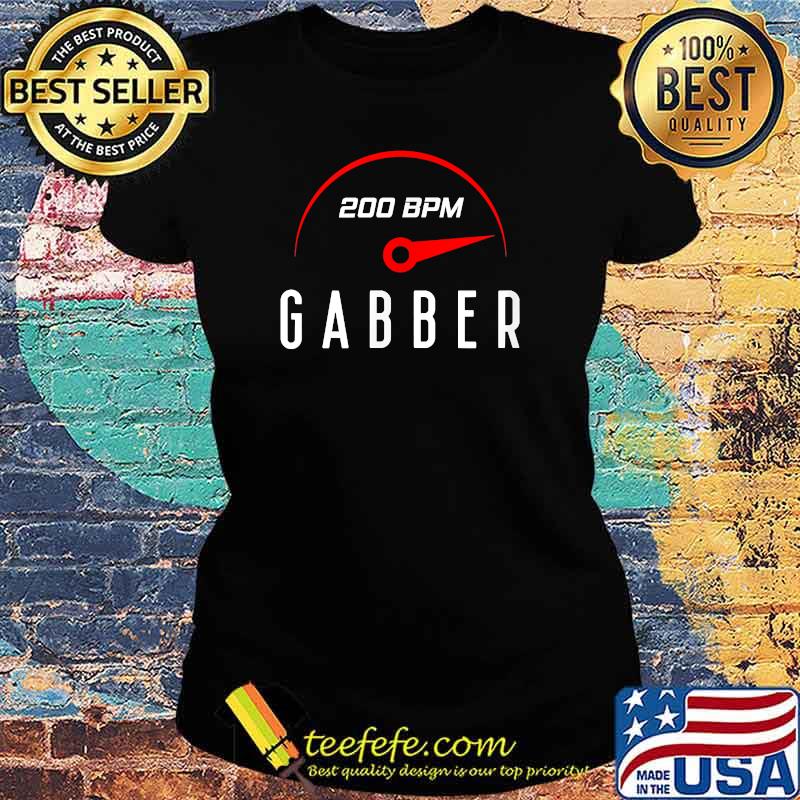Original gabber 200 BPM uptempo hardcore T-Shirt Ladies tee Original gabber 200 BPM uptempo hardcore T-Shirt Ladies tee