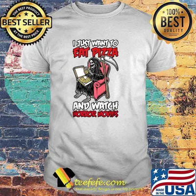 Original i Just Want To Eat Pizza And Watch Horror Movies Halloween T-Shirt