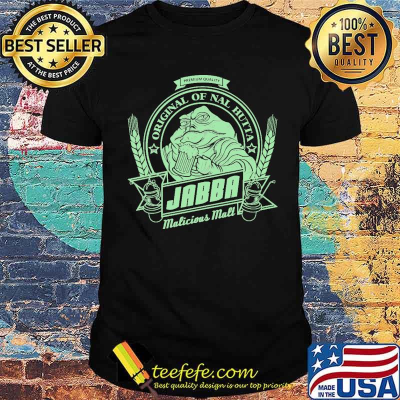 Original Of Nal Hutta Jabba Malicious Malt Shirt