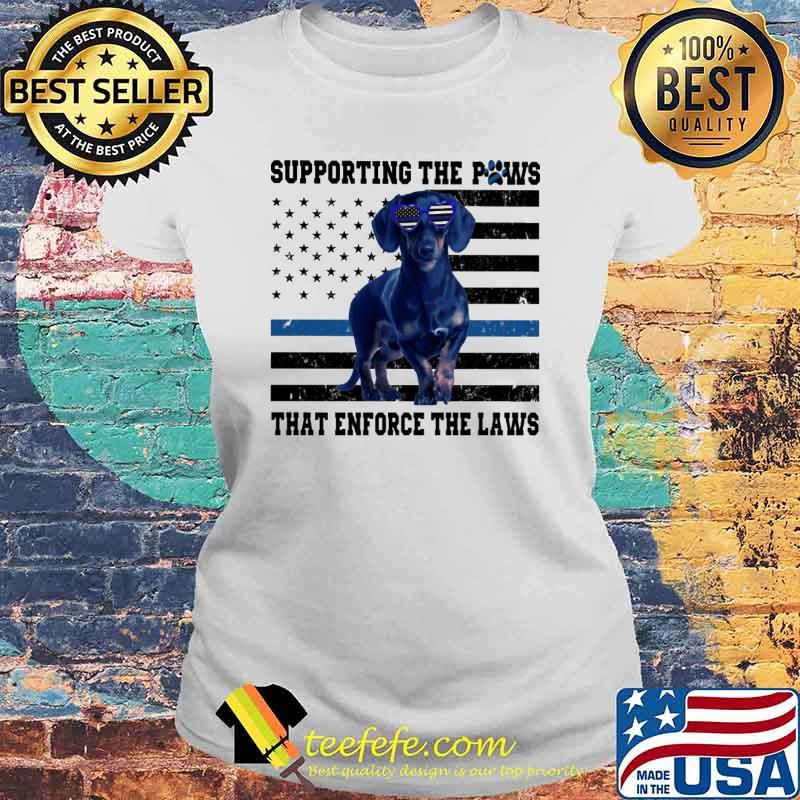 Original supporting the paws that enforce the laws dachshund american flag s Laides tee Original supporting the paws that enforce the laws dachshund american flag s Laides tee