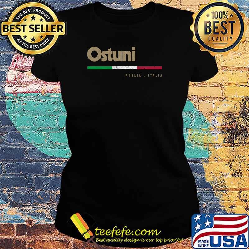 Ostuni Puglia Italy Flag City Retro T-s Ladies tee Ostuni Puglia Italy Flag City Retro T-s Ladies tee