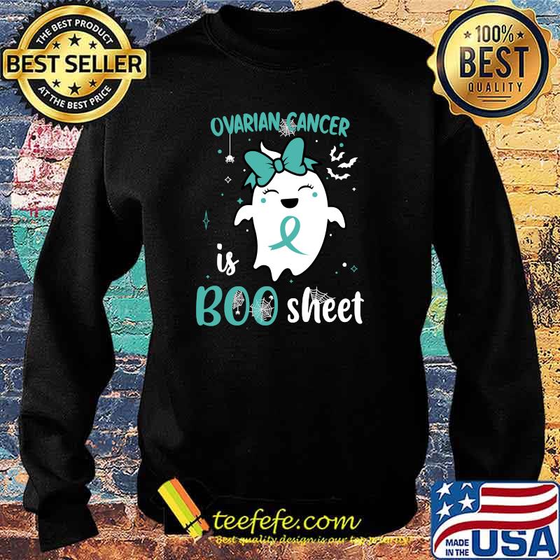 Ovarian Cancer is Boo Sheet Halloween Ghost Teal Ribbon T-Shirt Sweater Ovarian Cancer is Boo Sheet Halloween Ghost Teal Ribbon T-Shirt Sweater