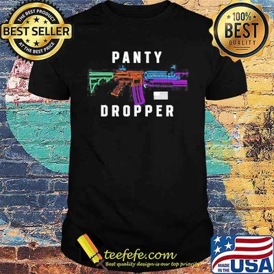 Panty dropper shirt