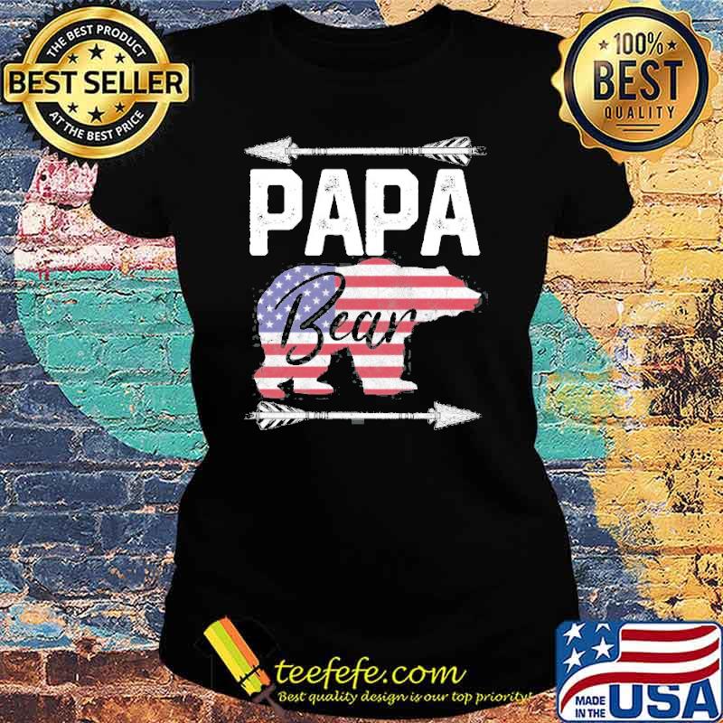 Papa Bear Dad Grandpa Usa Flag July 4Th Father’s Day Shirt Ladies tee Papa Bear Dad Grandpa Usa Flag July 4Th Father’s Day Shirt Ladies tee