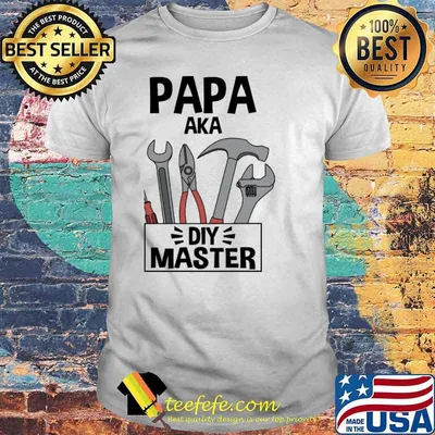 PAPA DIY MASTER SHIRT