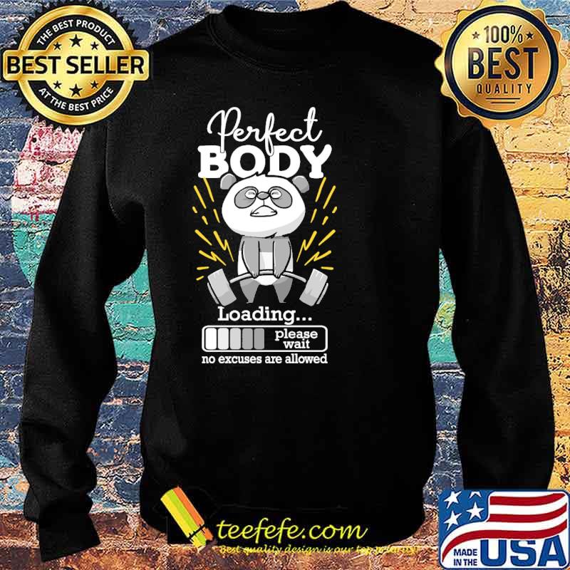 Perfect body loading please wait no excuses are allowed panda weight lifting s Sweater Perfect body loading please wait no excuses are allowed panda weight lifting s Sweater