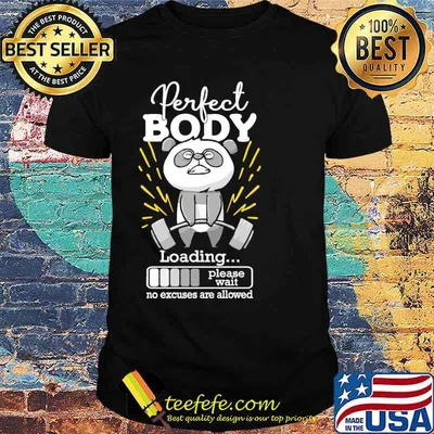 Perfect body loading please wait no excuses are allowed panda weight lifting shirt