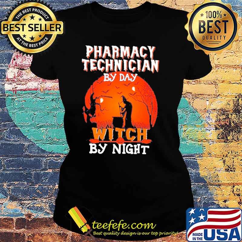 Pharmacy technician by day witch by night blood moon Halloween s Ladies tee Pharmacy technician by day witch by night blood moon Halloween s Ladies tee