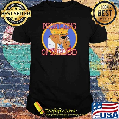 Phony King Of England Shirt