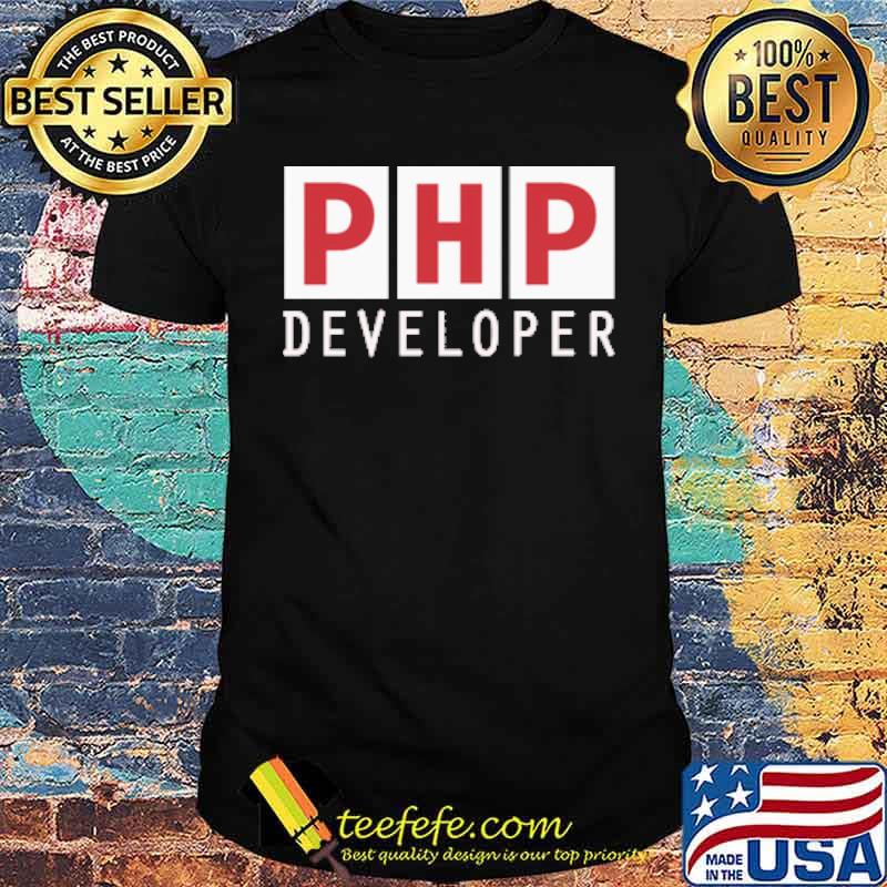 PHP DEVELOPER SHIRT PHP DEVELOPER SHIRT