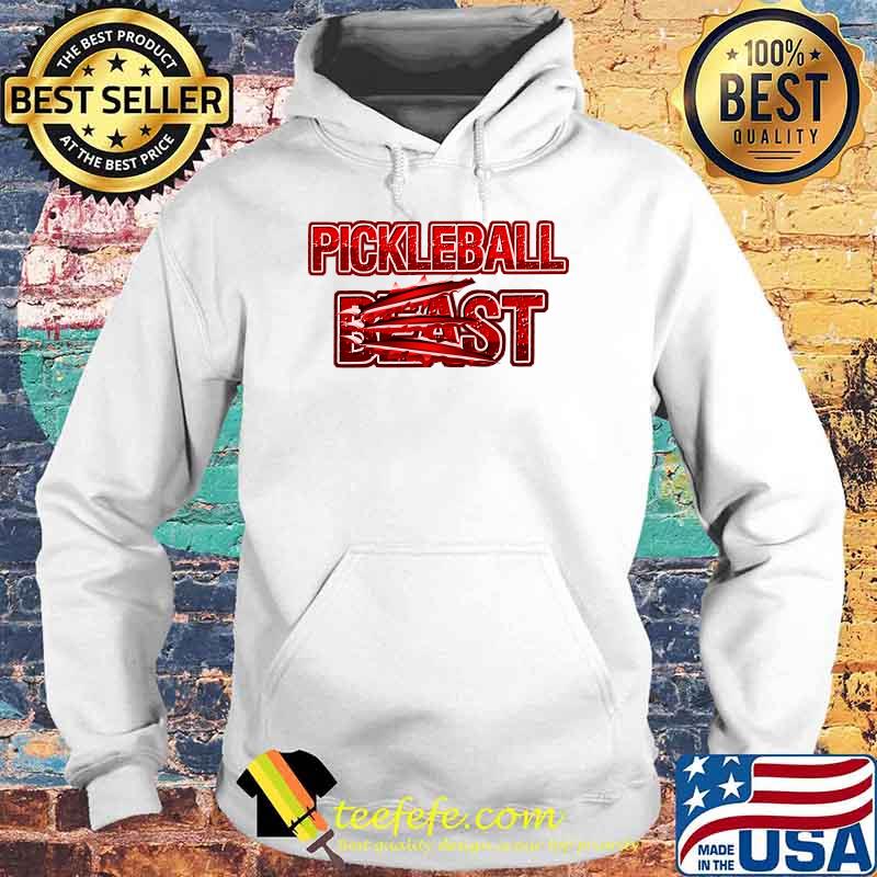 Pickleball Beast T-Shirt Hoodie Pickleball Beast T-Shirt Hoodie