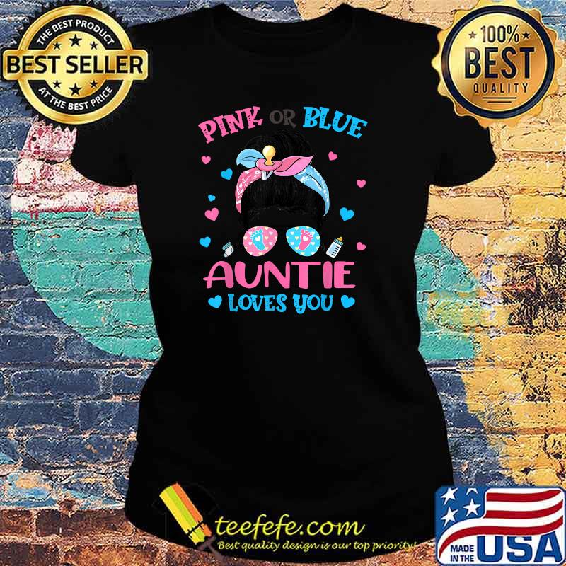 Pink or Blue Auntie Loves You Gender Reveal Messy Bun T-Shirt Ladies tee Pink or Blue Auntie Loves You Gender Reveal Messy Bun T-Shirt Ladies tee