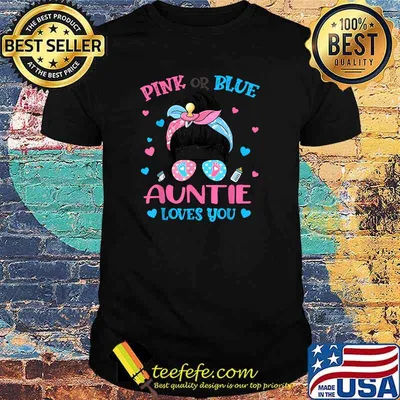 Pink or Blue Auntie Loves You Gender Reveal Messy Bun T-Shirt