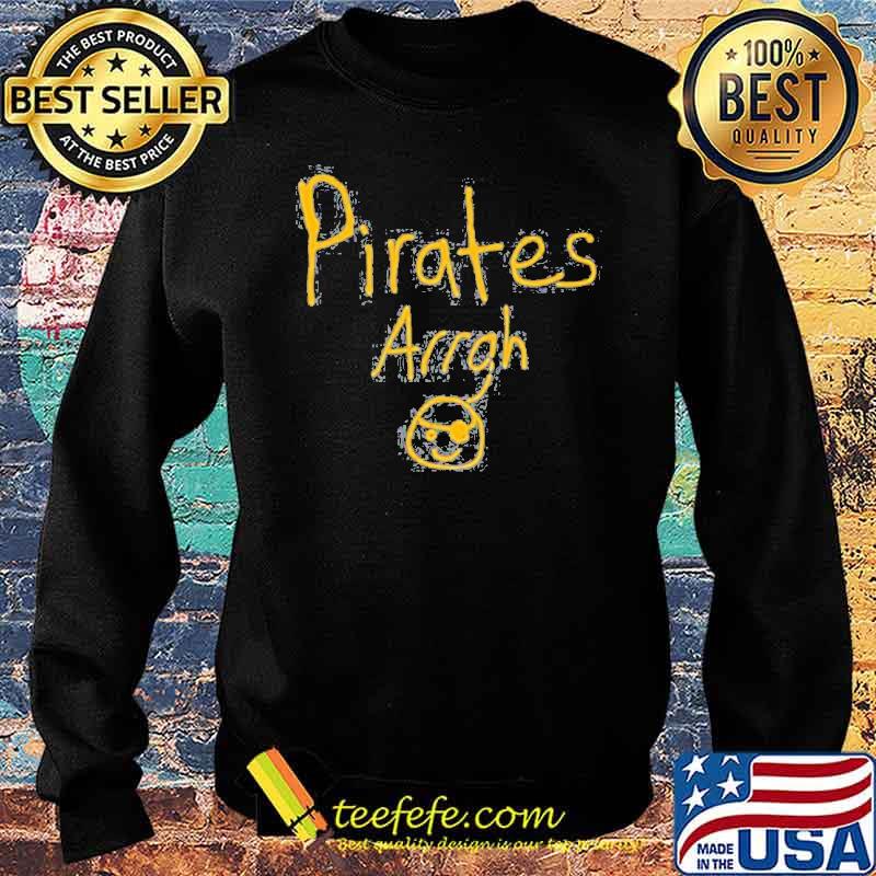 Pirates arrgh Pittsburgh Shirt Sweater Pirates arrgh Pittsburgh Shirt Sweater