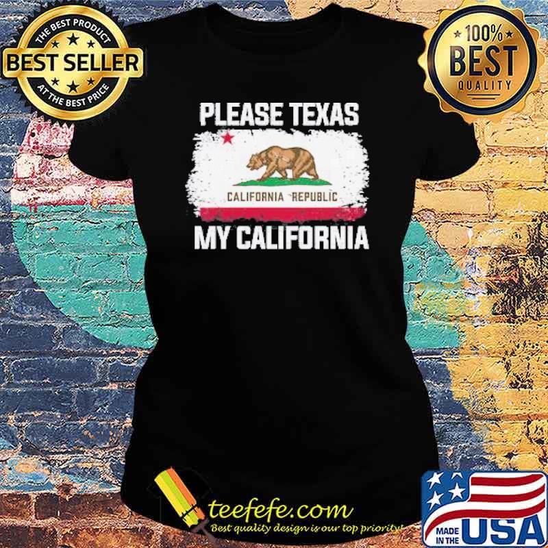 PLEASE TEXAS MY CALIFORNIA flag s Ladies tee PLEASE TEXAS MY CALIFORNIA flag s Ladies tee