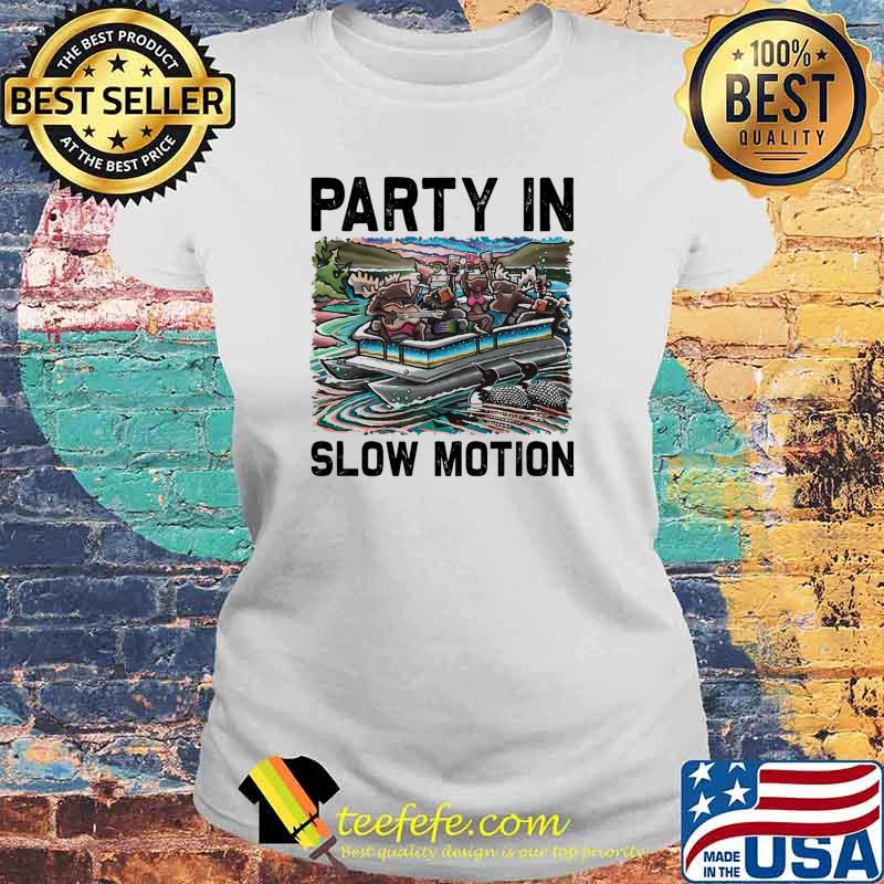 Pontoon Party In Slow Motion Shirt Laides tee Pontoon Party In Slow Motion Shirt Laides tee