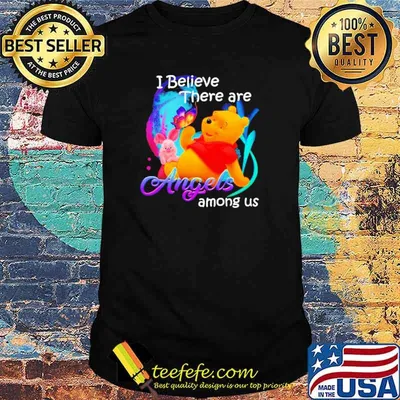 Pooh and Piglet I believe there are angels among us Shirt