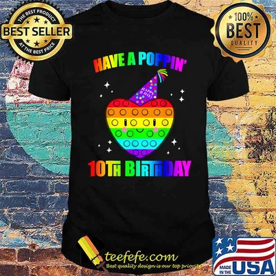 Pop It Birthday Have A Poppin 10th Birthday LGBT T-Shirt