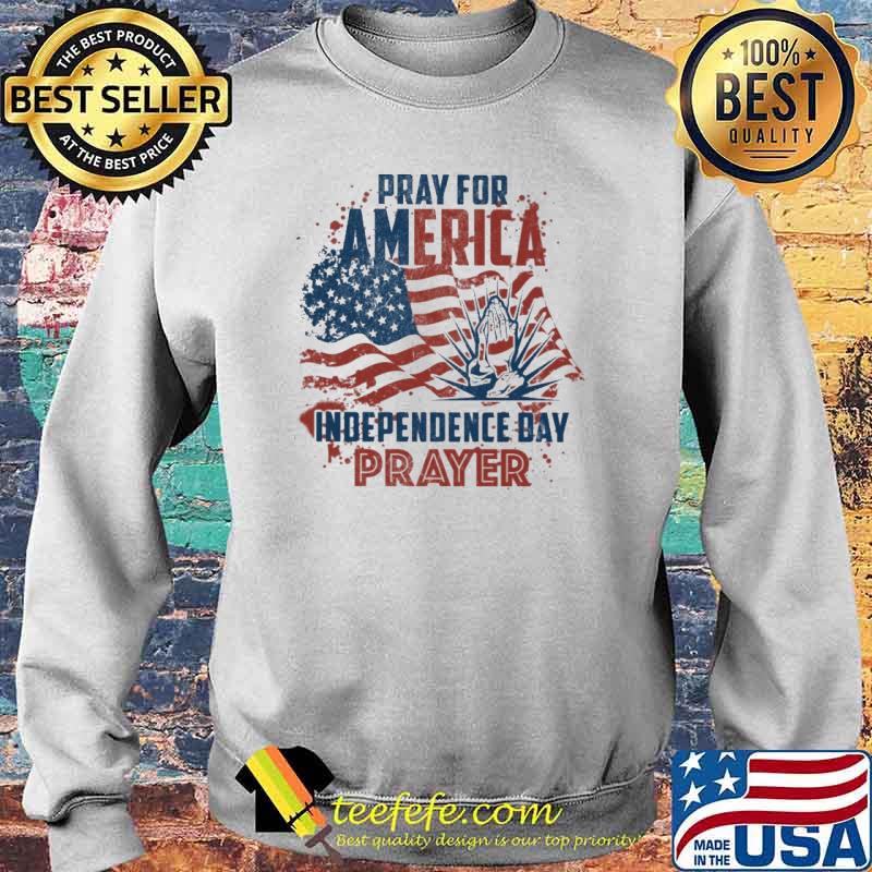 Pray for america indepedence day prayer usa flag s Sweater Pray for america indepedence day prayer usa flag s Sweater