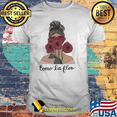 Premium como la flor shirt