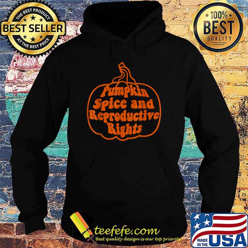 Premium halloween Pumpkin Spice And Reproductive Rights Costume T-Shirt Hoodie Premium halloween Pumpkin Spice And Reproductive Rights Costume T-Shirt Hoodie