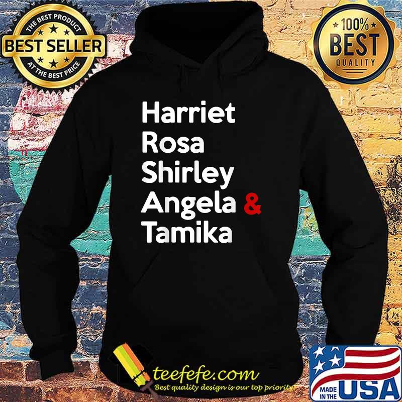Premium harriet Rosa Shirley Angela & Tamika Name T-Shirt Hoodie Premium harriet Rosa Shirley Angela & Tamika Name T-Shirt Hoodie