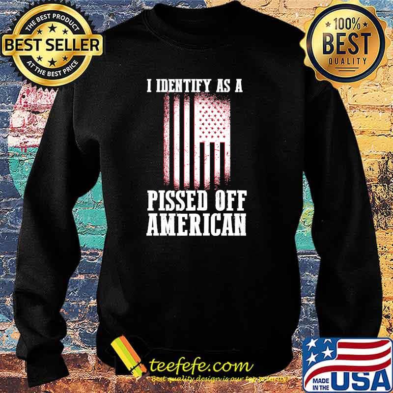 Premium i Identify As A Pissed Off American flag T-s Sweater Premium i Identify As A Pissed Off American flag T-s Sweater