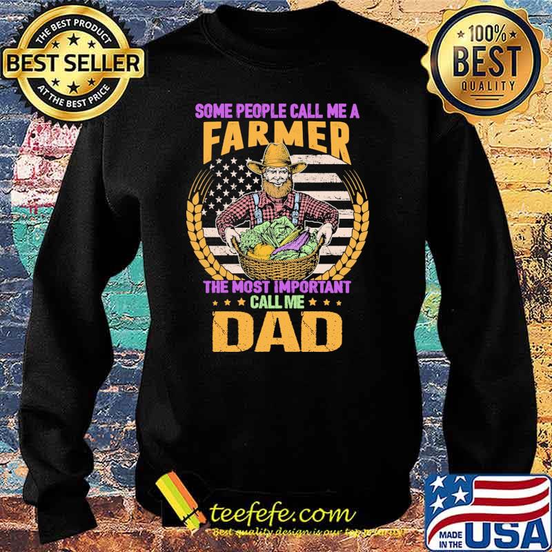 Premium some people call me a farmer the most important call me dad usa flag s Sweater Premium some people call me a farmer the most important call me dad usa flag s Sweater