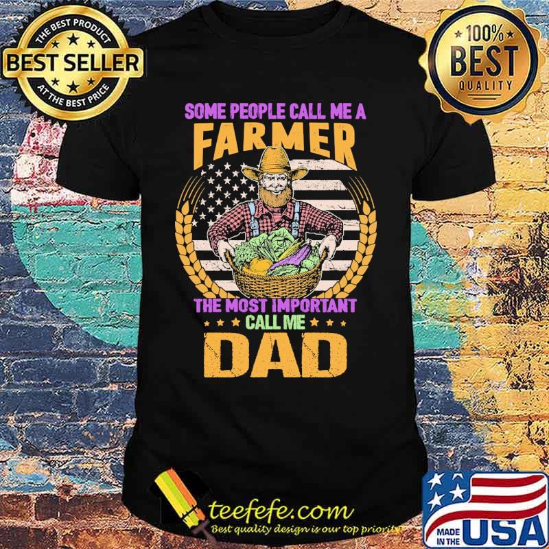 Premium some people call me a farmer the most important call me dad usa flag shirt