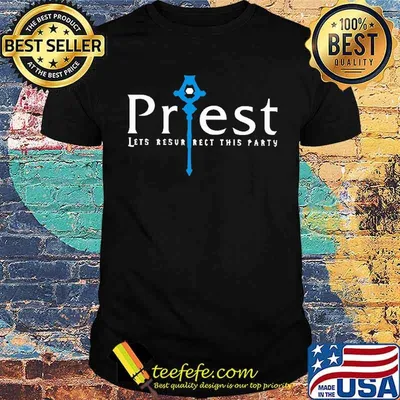 Priest Lets Resur Rect This Party Shirt