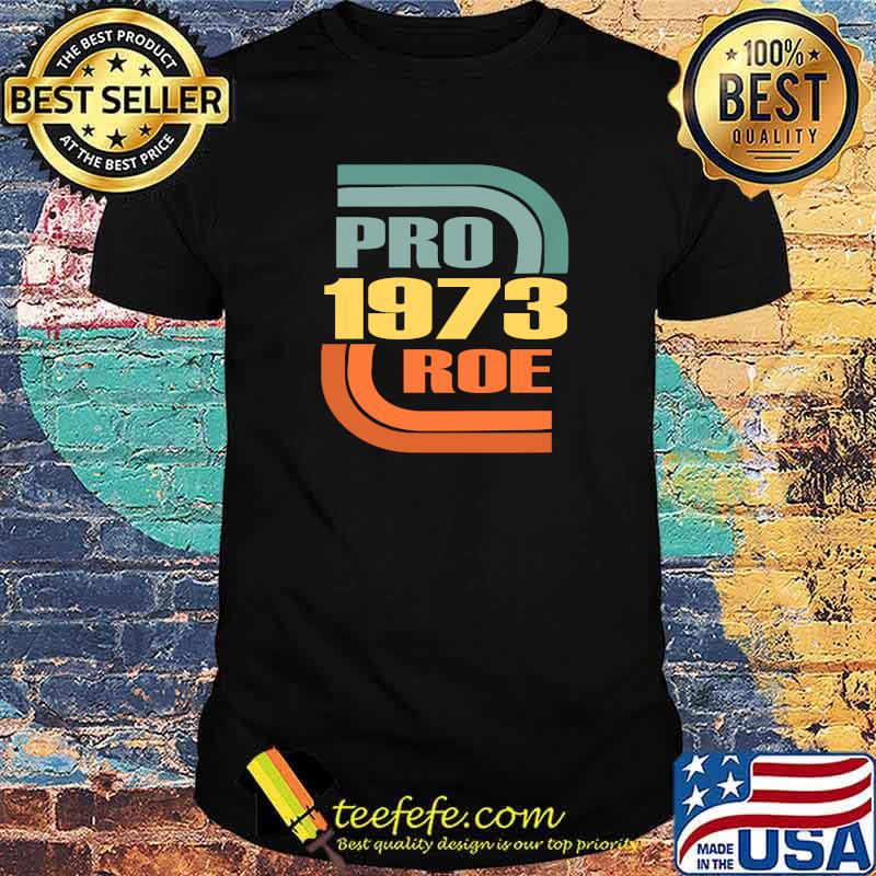 Pro 1973 Roe Vinatge Retro T-Shirt
