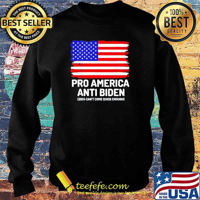 Pro America Anti Biden American flag 2024 can’t come quick enough s Sweater Pro America Anti Biden American flag 2024 can’t come quick enough s Sweater