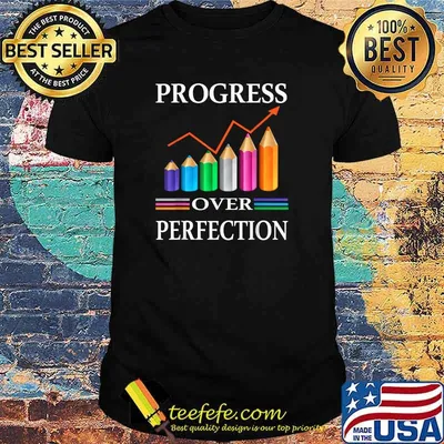 Progress Over Perfection Teaching Job Proud Teacher T-Shirt