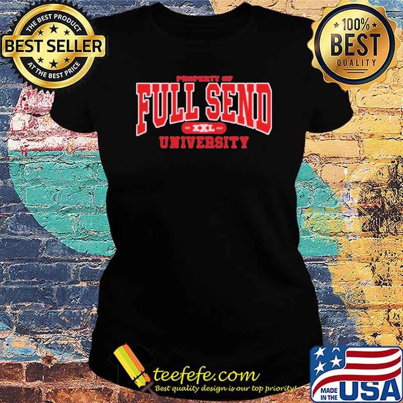 Property Of Full Send University Shirt Ladies tee Property Of Full Send University Shirt Ladies tee