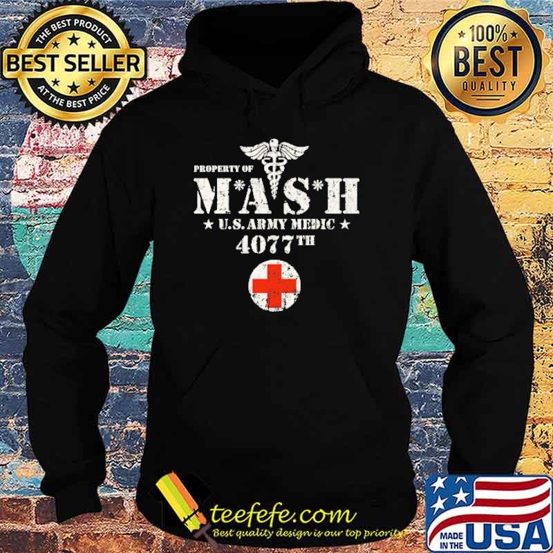 Property Of Mash US Army Medic 4077th Shirt Hoodie Property Of Mash US Army Medic 4077th Shirt Hoodie