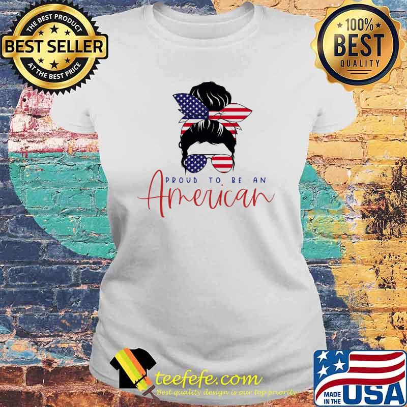 Proud to be an American Messy Bun Shirt Laides tee Proud to be an American Messy Bun Shirt Laides tee