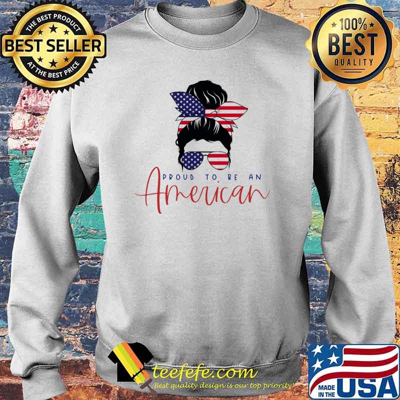 Proud to be an American Messy Bun Shirt Sweater Proud to be an American Messy Bun Shirt Sweater