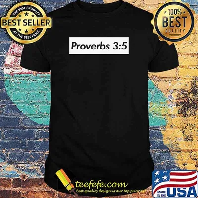 PROVERBS 3 5 LIFE VERSE shirt