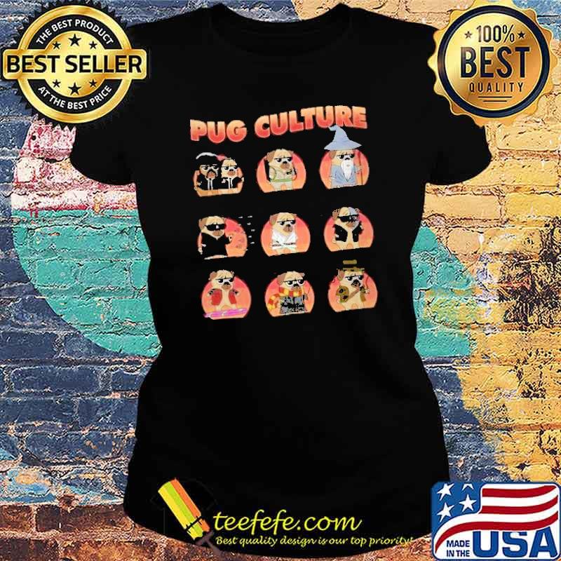 Pug Culture List Shirt Ladies tee Pug Culture List Shirt Ladies tee